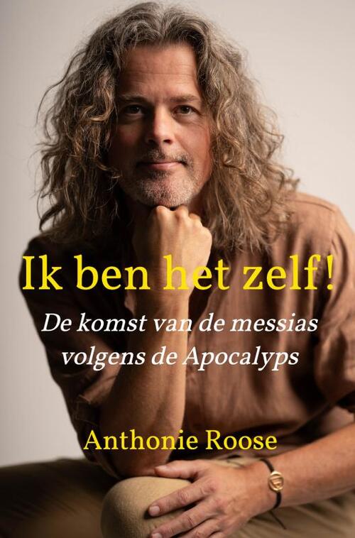 Anthonie Roose Ik Ben Het Zelf! -   (ISBN: 9789465129327)