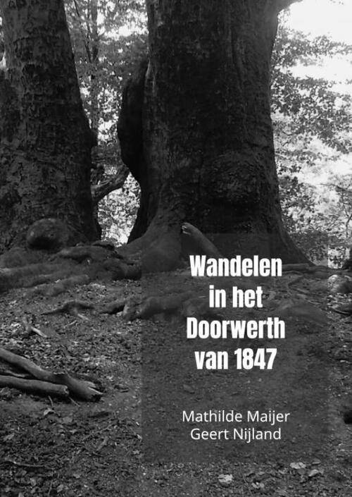 Mathilde Maijer Wandelen in het Doorwerth van 1847 -   (ISBN: 9789465129600)