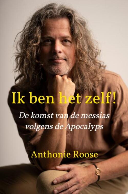 Anthonie Roose Ik Ben Het Zelf! -   (ISBN: 9789465200248)