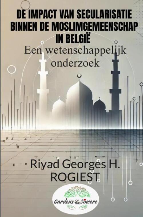 Riyad Georges Hubert Rogiest De Impact Van Secularisatie Binnen De Moslimgemeenschap In België -   (ISBN: 9789465200439)