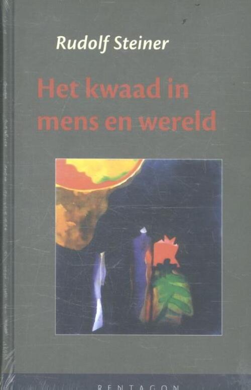 Het kwaad in mens en wereld -  Rudolf Steiner (ISBN: 9789490455705)