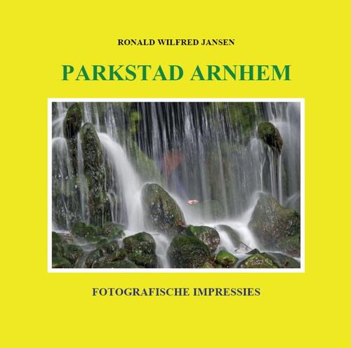 Parkstad Arnhem -  Ronald Wilfred Jansen (ISBN: 9789490482060)