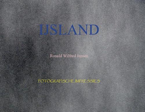 IJsland -  Ronald Wilfred Jansen (ISBN: 9789490482138)