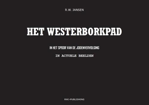 Westerborkpad -  Ronald Wilfred Jansen, W. Streef (ISBN: 9789490482183)