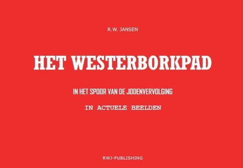 Het Westerborkpad -  Ronald Wilfred Jansen (ISBN: 9789490482190)