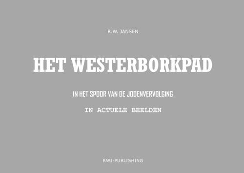 Het Westerborkpad -  Ronald Wilfred Jansen (ISBN: 9789490482275)