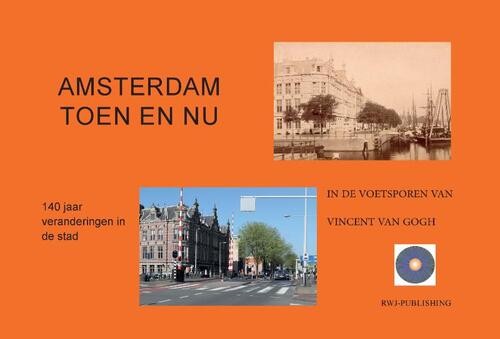 Amsterdam toen en nu -  Ronald Wilfred Jansen (ISBN: 9789490482312)