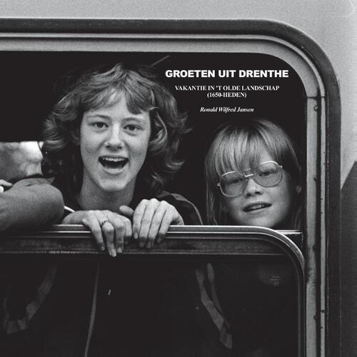 Groeten Uit Drenthe -  Ronald Wilfred Jansen (ISBN: 9789490482503)