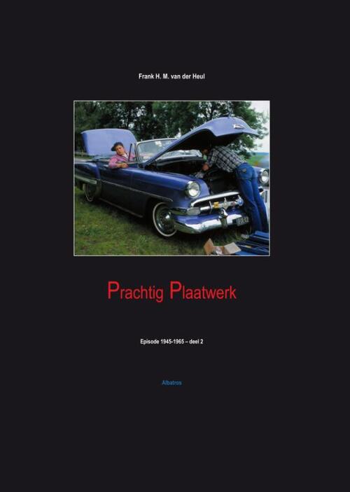 Prachtig plaatwerk -  Frank van der Heul (ISBN: 9789490495121)