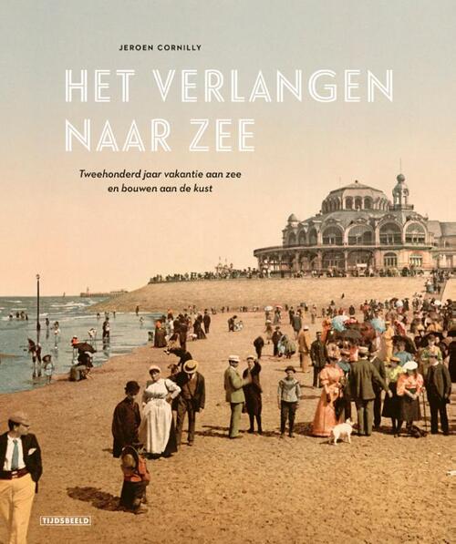 Het verlangen naar zee. -  Jeroen Cornilly (ISBN: 9789490880477)