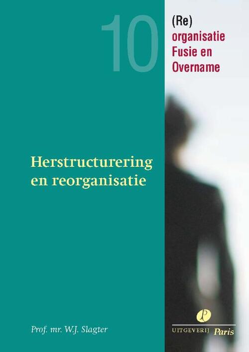 Herstructurering en reorganisatie -  W.J. Slagter (ISBN: 9789490962098)