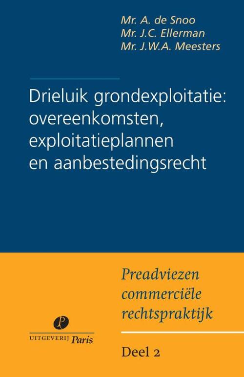 Drieluik grondexploitatie: overeenkomsten, exploitatieplannen en aanbestedingsrecht -  A. de Snoo, H. Ellerman, J. Meesters (ISBN: 9789490962180)