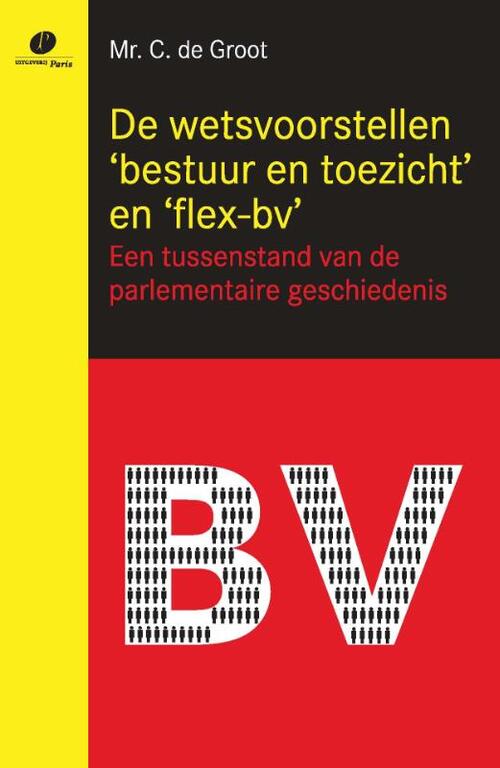 De wetsvoorstellen 'bestuur en toezicht' en 'flex-bv' -  Cobi de Groot (ISBN: 9789490962210)