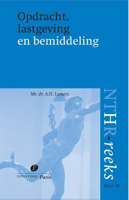 Opdracht, lastgeving en bemiddeling -  A.H. Lamers (ISBN: 9789490962425)