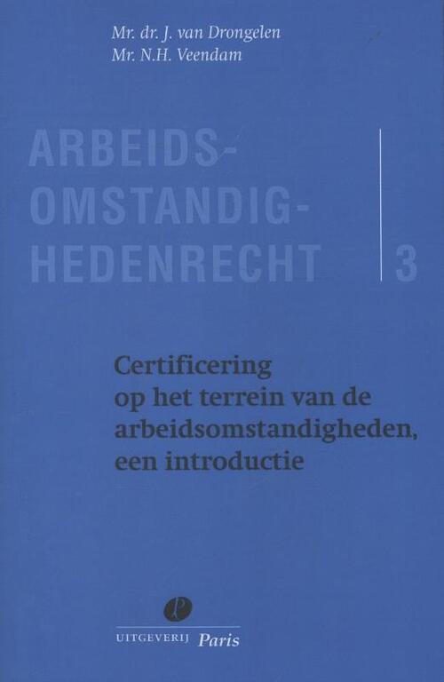 Certificering op het terrein van de arbeidsomstandigheden -  J. van Drongelen, N.H. Veendam (ISBN: 9789490962753)