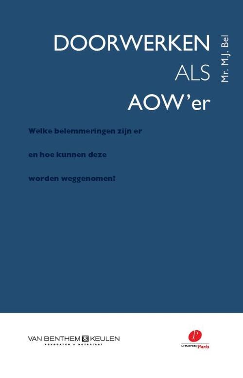 Doorwerken als AOW'er -  M.J. Bel (ISBN: 9789490962821)