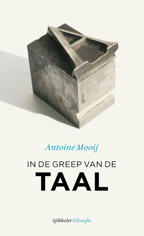 In de greep van de taal -  Antoine Mooij (ISBN: 9789491110245)