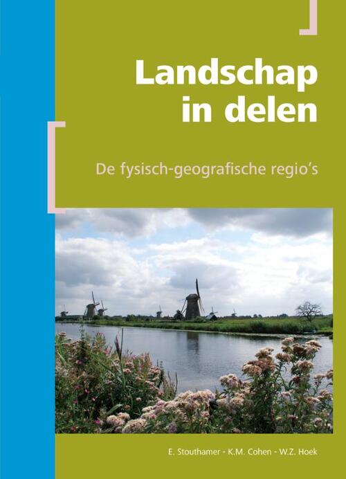 Landschap in delen -  E. Stouthamer, K.M. Cohen, W.Z. Hoek (ISBN: 9789491269271)