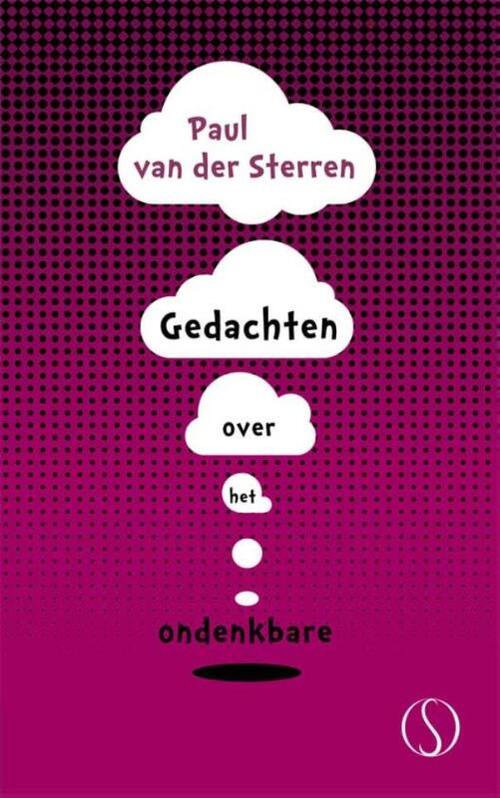 Paul van der Sterren Gedachten over het ondenkbare -   (ISBN: 9789491411441)