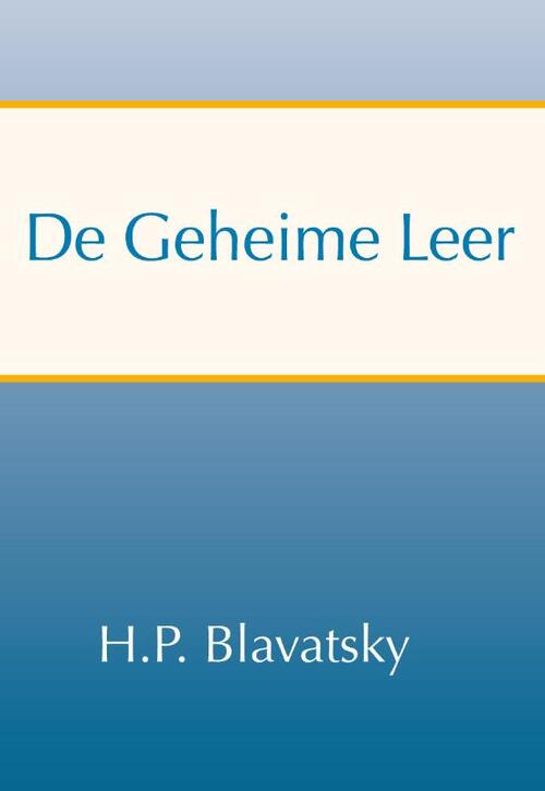 De geheime leer -  H.P. Blavatsky (ISBN: 9789491433238)