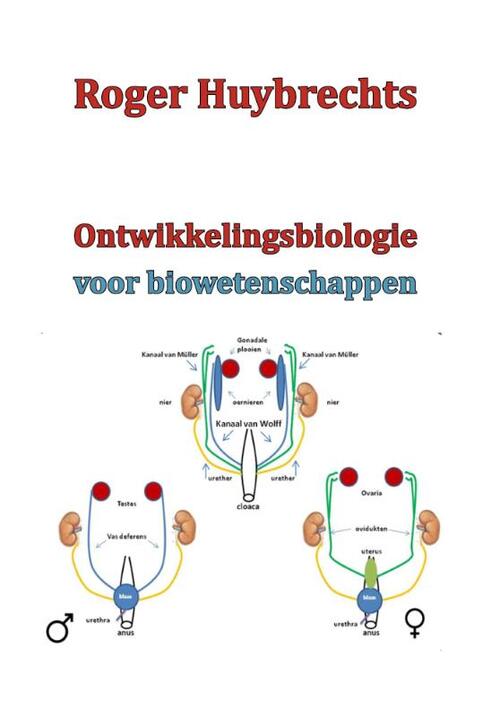 Ontwikkelingsbiologie voor biowetenschappen -  Roger Huybrechts (ISBN: 9789491439896)