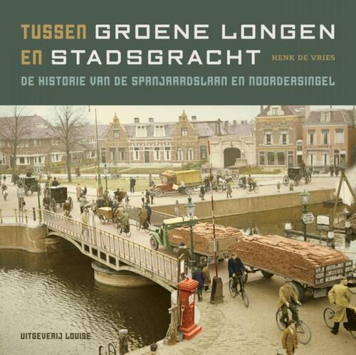 Tussen groene longen en stadsgracht -  Henk de Vries (ISBN: 9789491536885)