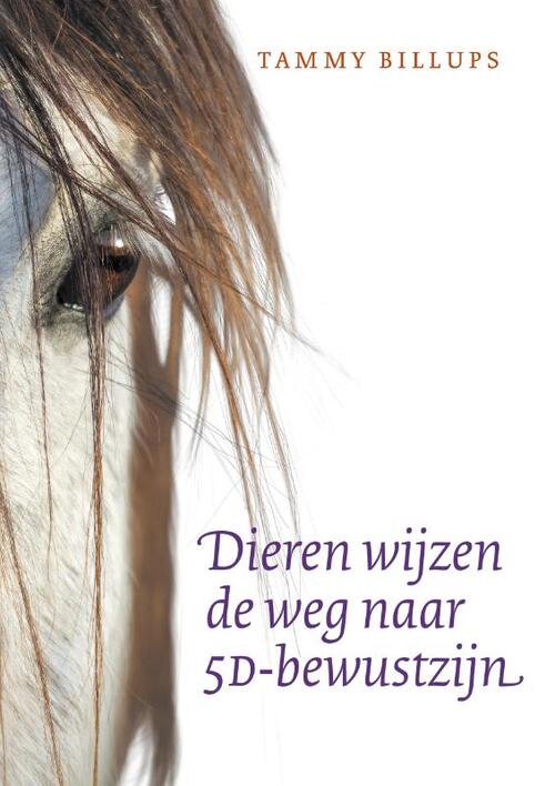 Tammy Billups Dieren wijzen de weg naar 5D-bewustzijn -   (ISBN: 9789491557866)