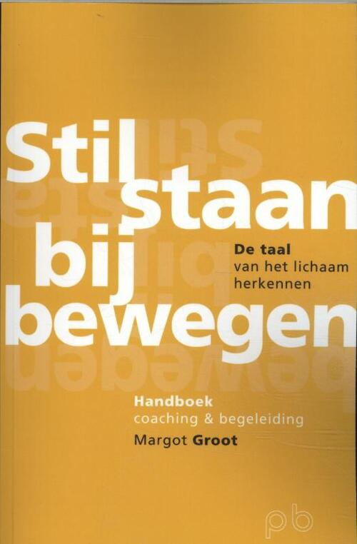 Stilstaan bij bewegen -  Margot Groot (ISBN: 9789491591013)