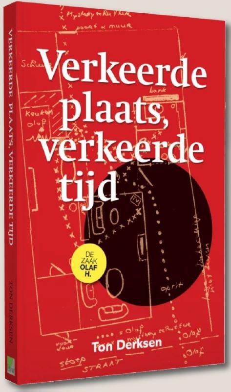 Verkeerde plaats, verkeerde tijd -  Ton Derksen (ISBN: 9789491693045)