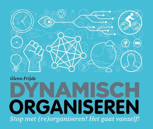 Dynamisch organiseren -  Glenn Frijde (ISBN: 9789491757426)