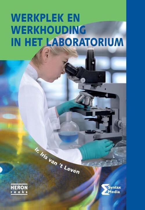 Werkplek en werkhouding in het laboratorium -  Iris van 't Leven (ISBN: 9789491764080)