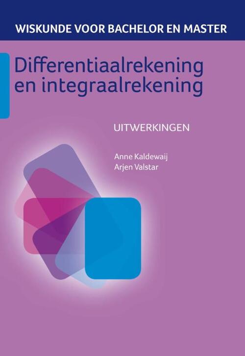 Differentiaalrekening en integraalrekening -  Anne Kaldewaij, Arjen Valstar (ISBN: 9789491764158)