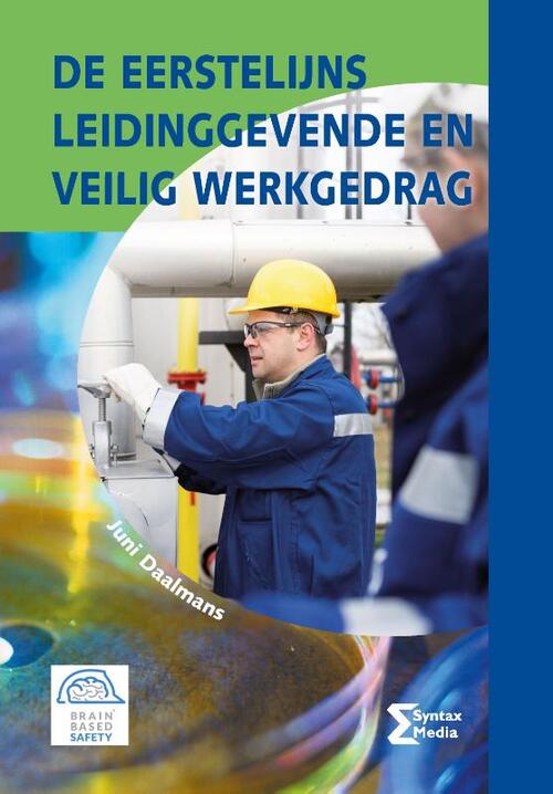 De eerstelijns leidinggevende en veilig werkgedrag -  Juni Daalmans (ISBN: 9789491764325)