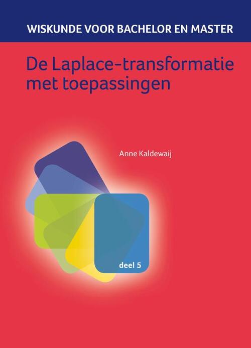 De Laplace-transformatie met toepassingen -  Anne Kaldewaij (ISBN: 9789491764455)