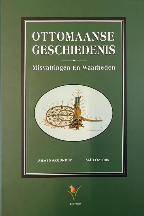 Ottomaanse geschiedenis -  Ahmed Akgunduz, Said Ozturk (ISBN: 9789491898341)