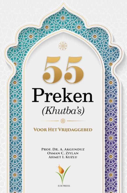 Iur Press 55 Preken (Khutba’s) Voor Het Vrijdaggebed -   (ISBN: 9789491898426)