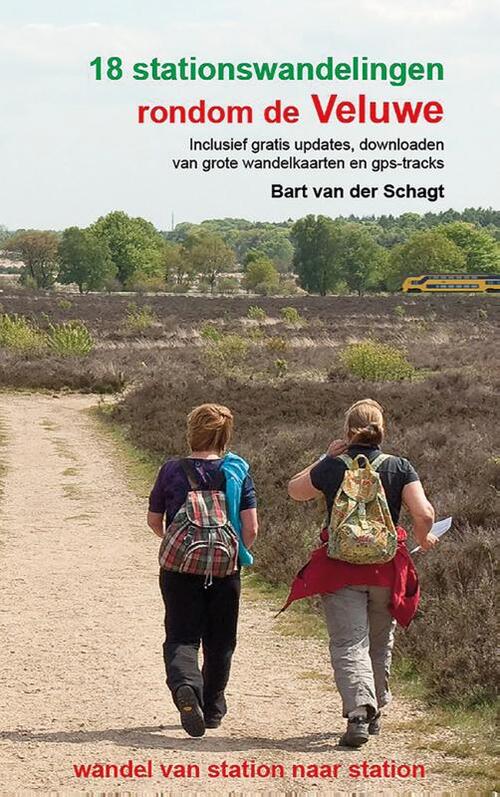 Bart van der Schagt 18 stationswandelingen rondom de Veluwe -   (ISBN: 9789491899584)