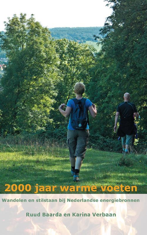 Karina Verbaan, Ruud Baarda 2000 jaar warme voeten, wandelen en stilstaan bij Nederlandse energiebronnen -   (ISBN: 9789491899607)