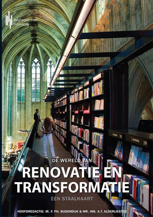 De wereld van renovatie en transformatie -  Ad Mr. Ing. A.T. Alderliesten (ISBN: 9789491930560)