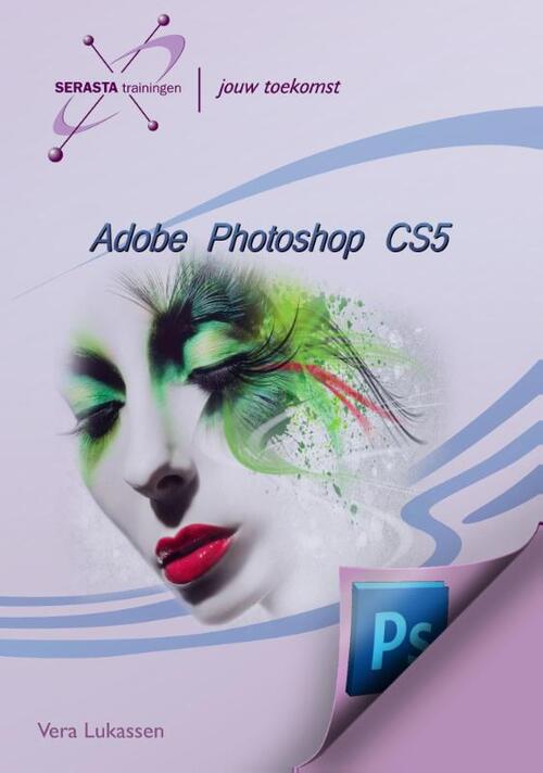 Adobe Photoshop CS5 -  Vera Lukassen (ISBN: 9789491998133)