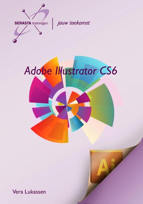 Adobe Illustrator CS6 -  Vera Lukassen (ISBN: 9789491998157)