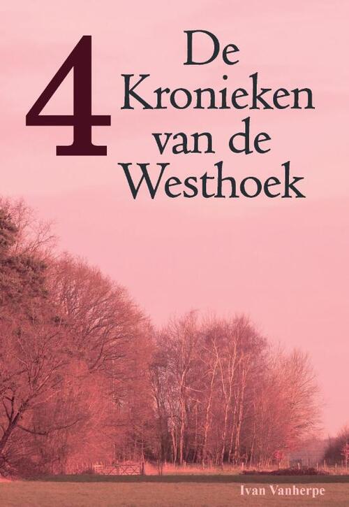 De Kronieken van de Westhoek -  Ivan Vanherpe (ISBN: 9789492022035)