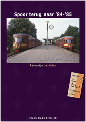 Spoor terug naar '84-'85 -  Frank Oude Elferink (ISBN: 9789492040268)