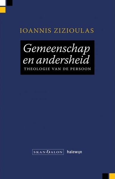 Gemeenschap en andersheid -  Ioannis D. Zizioulas (ISBN: 9789492183828)