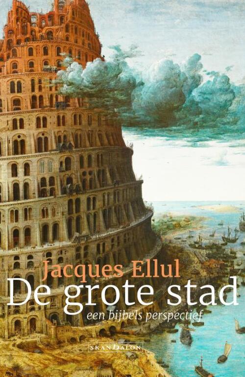 De grote stad -  Jacques Ellul (ISBN: 9789492183903)