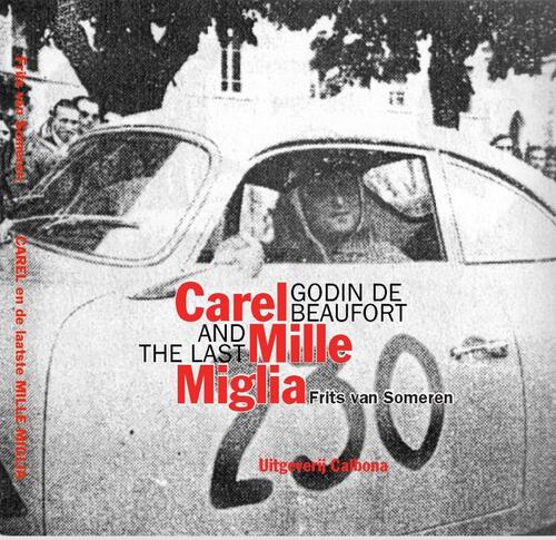 Carel Godin de Beaufort en de laatste Mille Miglia -  Frits van Someren (ISBN: 9789492228321)