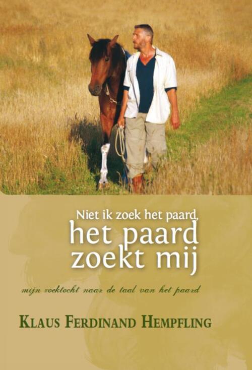 Niet ik zoek het paard, het paard zoekt mij -  Klaus Ferdinand Hempfling (ISBN: 9789492284181)