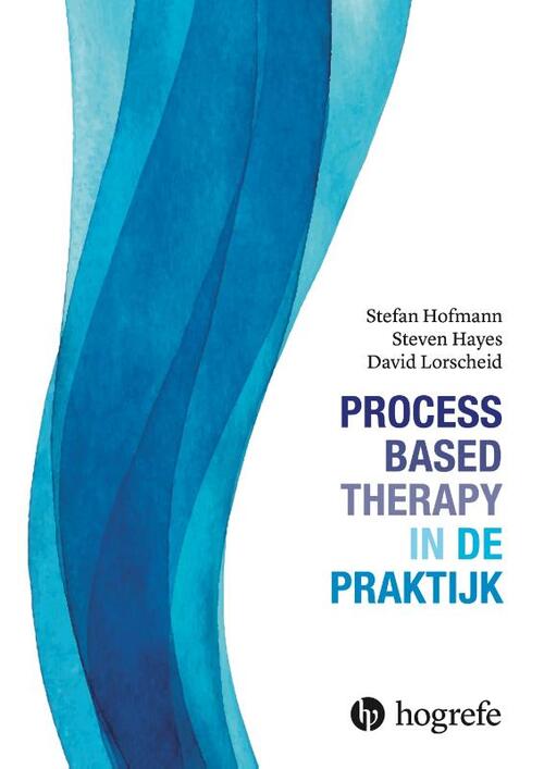 Process-Based Therapy in de praktijk -  David Lorscheid, Stefan Hofmann, Steven Hayes (ISBN: 9789492297662)