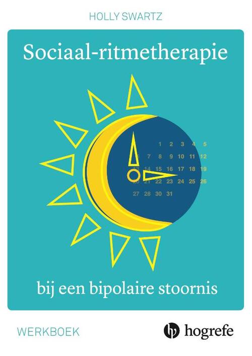 Sociaal-ritmetherapie bij een bipolaire stoornis -  Holly Swartz (ISBN: 9789492297686)