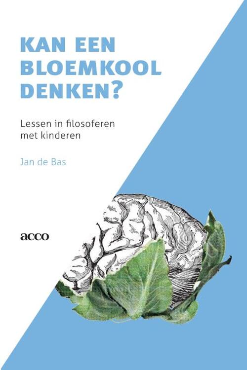 Kan een bloemkool denken -  Jan de Bas (ISBN: 9789492398000)